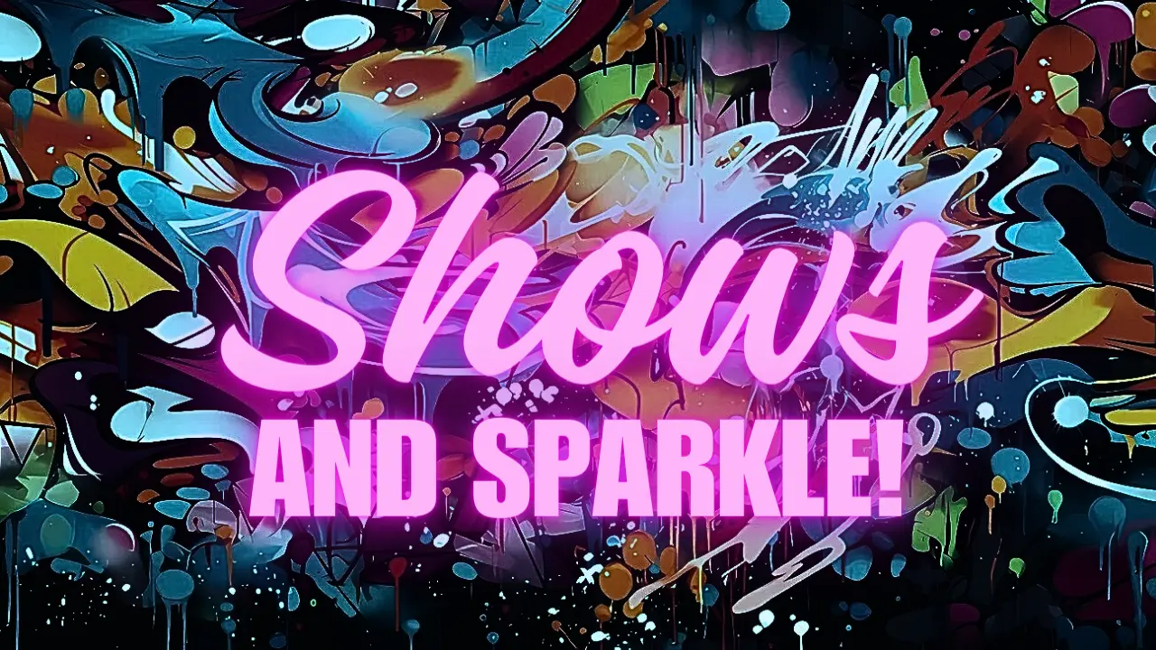 Shows & Sparkle